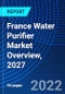 France Water Purifier Market Overview, 2027 - Product Thumbnail Image