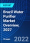 Brazil Water Purifier Market Overview, 2027 - Product Thumbnail Image