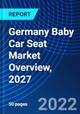 Germany Baby Car Seat Market Overview, 2027- Product Image