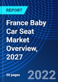France Baby Car Seat Market Overview, 2027- Product Image