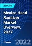 Mexico Hand Sanitizer Market Overview, 2027- Product Image