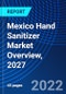 Mexico Hand Sanitizer Market Overview, 2027 - Product Thumbnail Image