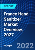 France Hand Sanitizer Market Overview, 2027- Product Image