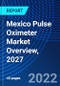 Mexico Pulse Oximeter Market Overview, 2027 - Product Thumbnail Image