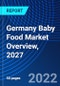 Germany Baby Food Market Overview, 2027 - Product Thumbnail Image