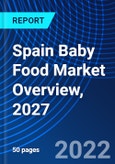 Spain Baby Food Market Overview, 2027- Product Image