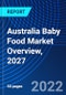Australia Baby Food Market Overview, 2027 - Product Thumbnail Image