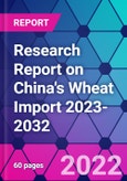 Research Report on China's Wheat Import 2023-2032- Product Image