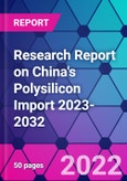 Research Report on China's Polysilicon Import 2023-2032- Product Image