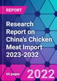 Research Report on China's Chicken Meat Import 2023-2032- Product Image