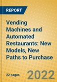 Vending Machines and Automated Restaurants: New Models, New Paths to Purchase- Product Image