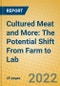 Cultured Meat and More: The Potential Shift From Farm to Lab - Product Image