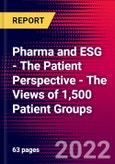 Pharma and ESG - The Patient Perspective - The Views of 1,500 Patient Groups- Product Image