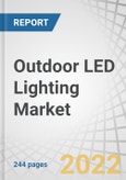 Outdoor LED Lighting Market by Installation (New, Retrofit), Offering, Sales Channel, Communication, Wattage (Below 50W, 50-150W, Above 150W), Application (Streets and Roads, Architecture, Sports, Tunnels) and Geography - Global Forecast to 2027- Product Image