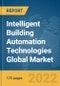 Intelligent Building Automation Technologies Global Market Report 2022: Ukraine-Russia War Impact - Product Image