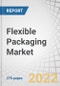 Flexible Packaging Market by Packaging Type (Pouches, Bags, Roll Stock, Films & Wraps), Printing Technology (Flexography, Rotogravure, Digital Printing), End-user Industry, Material (Paper, Plastic, Metal) and Region - Global Forecast to 2027 - Product Image