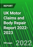 UK Motor Claims and Body Repair Report 2022-2023- Product Image