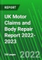 UK Motor Claims and Body Repair Report 2022-2023 - Product Thumbnail Image