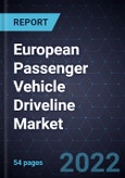 European Passenger Vehicle Driveline Market, 2022- Product Image