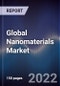 Global Nanomaterials Market Size, Segments, Outlook, and Revenue Forecast 2022-2028 by Product, Structure, End-user, and Region - Product Thumbnail Image