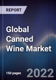 Global Canned Wine Market Size, Segments, Outlook, and Revenue Forecast 2022-2028 by Type, Color, Distribution Channel, and Regions- Product Image