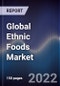 Global Ethnic Foods Market Size, Segments, Outlook, and Revenue Forecast 2022-2028 by Cuisine Type, Food Type, Distribution Channel, Application Region - Product Thumbnail Image