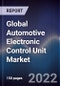 Global Automotive Electronic Control Unit Market Size, Segments, Outlook, and Revenue Forecast 2022-2028 by Capacity, Vehicle Type, Application, Propulsion Type, Autonomous Level, End-user, and Major Regions - Product Image