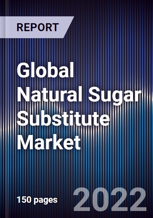 Global Natural Sugar Substitute Market Size, Segments, Outlook, and