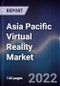 Asia Pacific Virtual Reality Market Size, Segments, Outlook, and Revenue Forecast 2019-2030 by Component, Device Type, Technology, End User and Major Countries - Product Image