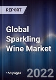 Global Sparkling Wine Market Size, Segments, Outlook, and Revenue Forecast 2022-2028 by Type, Product, Distribution Channel, and Regions- Product Image