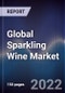 Global Sparkling Wine Market Size, Segments, Outlook, and Revenue Forecast 2022-2028 by Type, Product, Distribution Channel, and Regions - Product Image