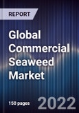 Global Commercial Seaweed Market Size, Segments, Outlook, and Revenue Forecast 2022-2028 by Product, Form, Application, Region- Product Image