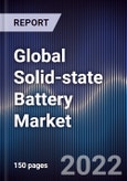 Global Solid-state Battery Market Size, Segments, Outlook, and Revenue Forecast 2022-2028 by Type, Application, and Major Regions- Product Image
