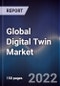 Global Digital Twin Market Size, Segments, Outlook, and Revenue Forecast 2022-2028 by Type, Application, End-User and Region - Product Image