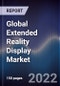 Global Extended Reality Display Market Size, Segments, Outlook, and Revenue Forecast 2022-2028 by Solution, Application, End-User, Region - Product Image