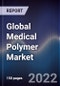 Global Medical Polymer Market Size, Segments, Outlook, and Revenue Forecast 2022-2028 by Product, Processing Method, Application, and Region - Product Thumbnail Image