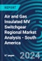 Air and Gas Insulated MV Switchgear Regional Market Analysis - South America - Product Thumbnail Image