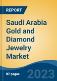 Saudi Arabia Gold and Diamond Jewelry Market, By Region, Competition Forecast and Opportunities, 2018-2028F- Product Image