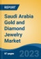 Saudi Arabia Gold and Diamond Jewelry Market, By Region, Competition Forecast and Opportunities, 2018-2028F - Product Thumbnail Image