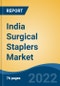 India Surgical Staplers Market, By Product Type (Skin Staplers, Linear Staplers, Circular Staplers, Endoscopic Staplers, Others), By Technology, By Usability, By Application, By End User, By Region, Competition, Forecast & Opportunities, 2028 - Product Thumbnail Image