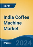 India Coffee Machine Market, By Type (Filter/Drip Coffee Machine, Espresso Coffee Machine and Pod Coffee Machine), By End User, By Technology, By Distribution Channel, By Region, Competition, Forecast & Opportunities, 2018-2028- Product Image