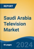 Saudi Arabia Television Market, By Region, By Competition Forecast & Opportunities, 2019-2029F- Product Image