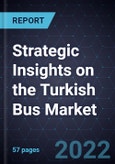 Strategic Insights on the Turkish Bus Market, Forecast to 2030- Product Image