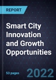 Smart City Innovation and Growth Opportunities- Product Image