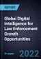 Global Digital Intelligence for Law Enforcement Growth Opportunities - Product Thumbnail Image