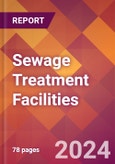 Sewage Treatment Facilities - 2024 U.S. Market Research Report with Updated Recession Risk Forecasts- Product Image