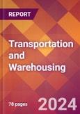 Transportation and Warehousing - 2024 U.S. Market Research Report with Updated Recession Risk Forecasts- Product Image