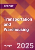 Transportation and Warehousing - 2024 U.S. Market Research Report with Updated Recession Risk Forecasts- Product Image