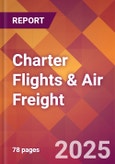 Charter Flights & Air Freight - 2024 U.S. Market Research Report with Updated Recession Risk Forecasts- Product Image