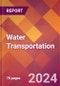 Water Transportation - 2024 U.S. Market Research Report with Updated Recession Risk Forecasts - Product Image